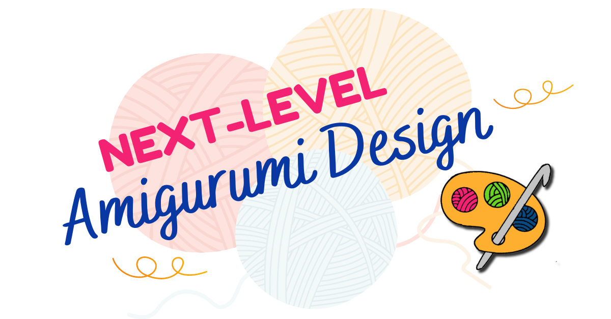 Next-Level Amigurumi Design